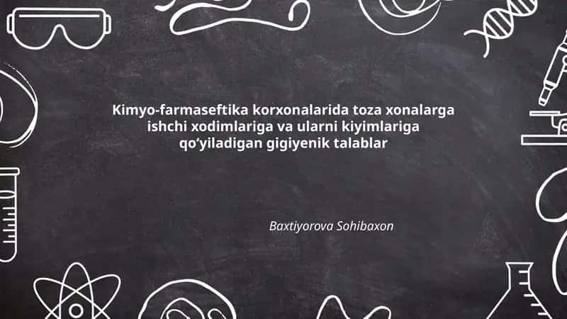 Kimyo-farmaseftika korxonalarida toza xonalarga ishchi xodimlariga va ularni kiyimlariga qoʻyiladigan gigiyenik talablar 1