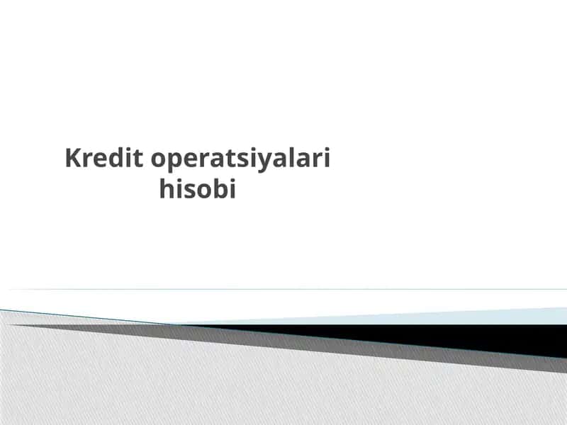 Kredit operatsiyalari hisobi 1