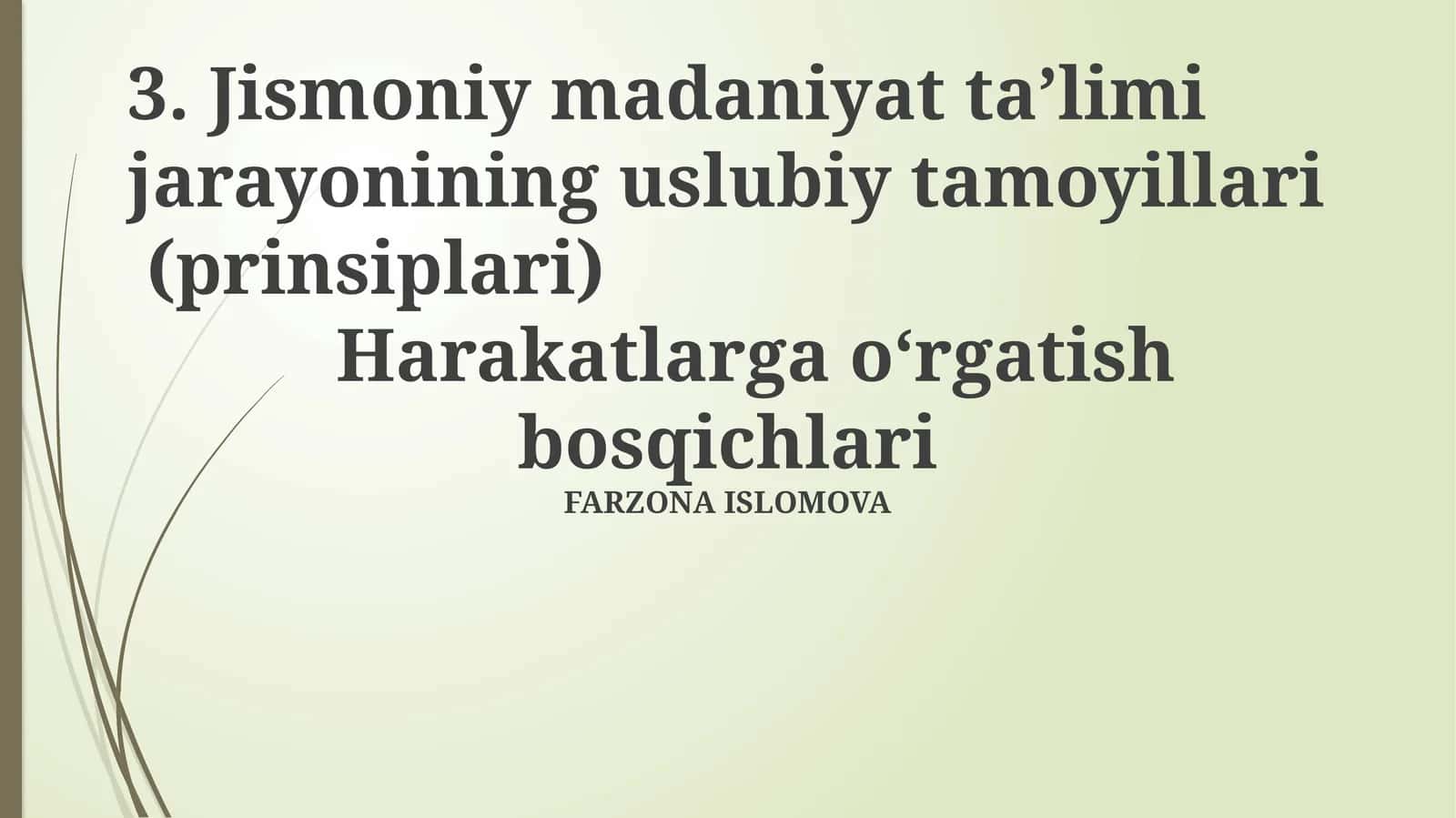 Jismoniy madaniyat ta’limi jarayonining uslubiy tamoyillari (prinsiplari) 1
