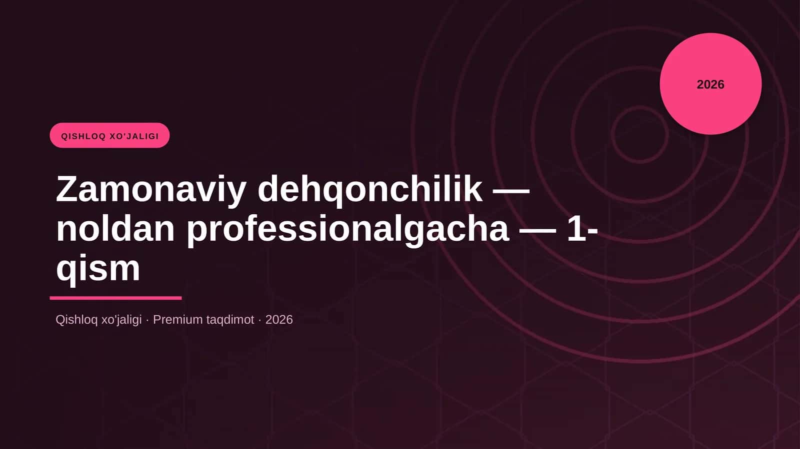 Zamonaviy dehqonchilik - noldan professionalgacha - 1-qism 1