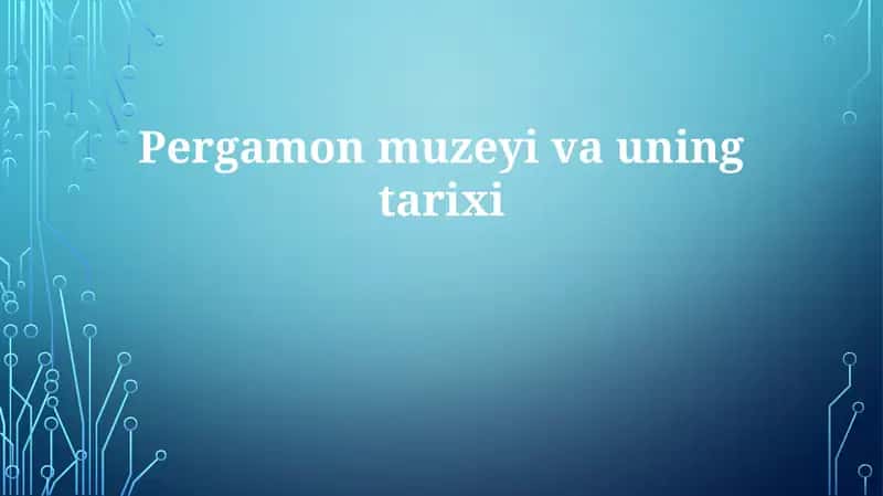 Pergamon Muzeyi Tarixi 1