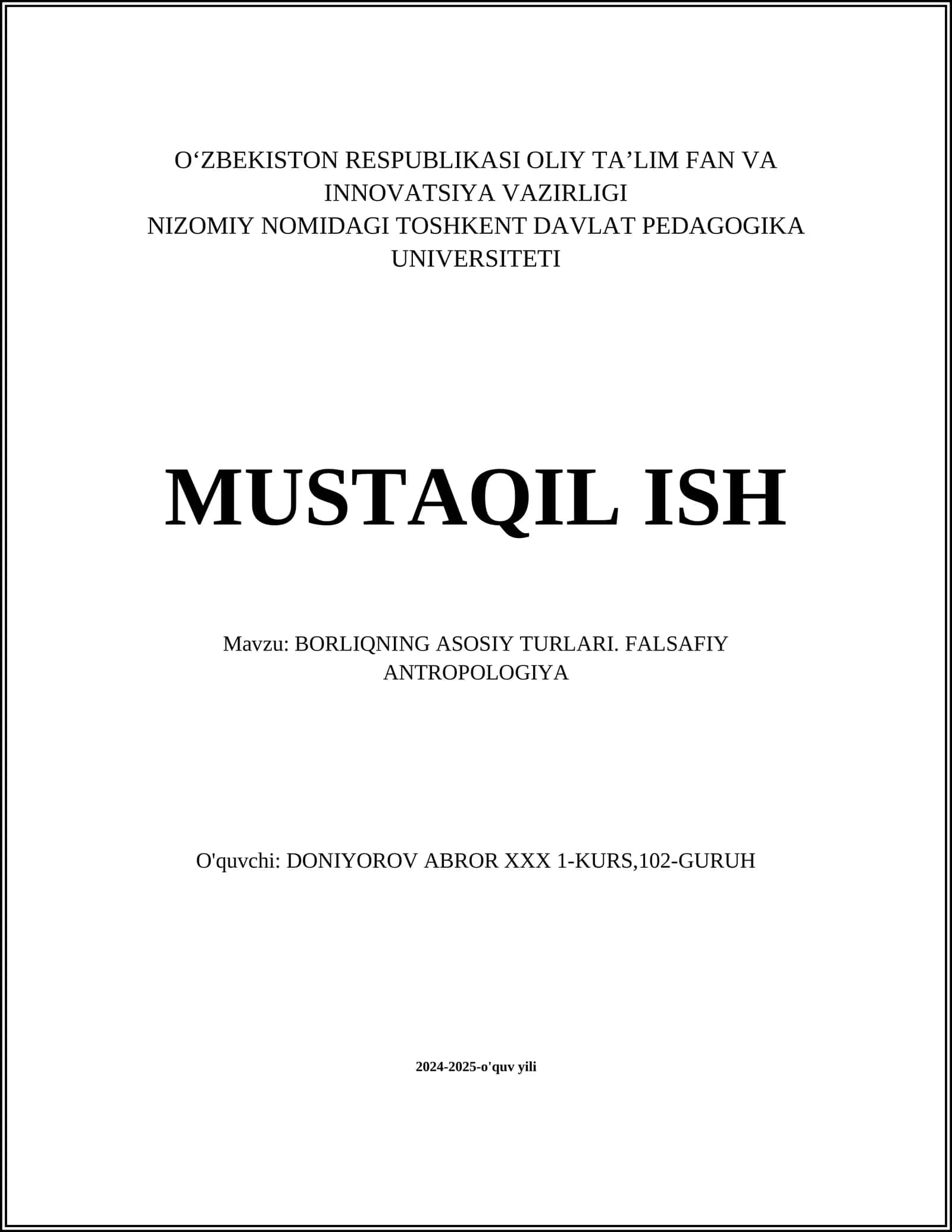 MUSTAQIL ISH Mavzu: BORLIQNING ASOSIY TURLARI. FALSAFIY ANTROPOLOGIYA 1