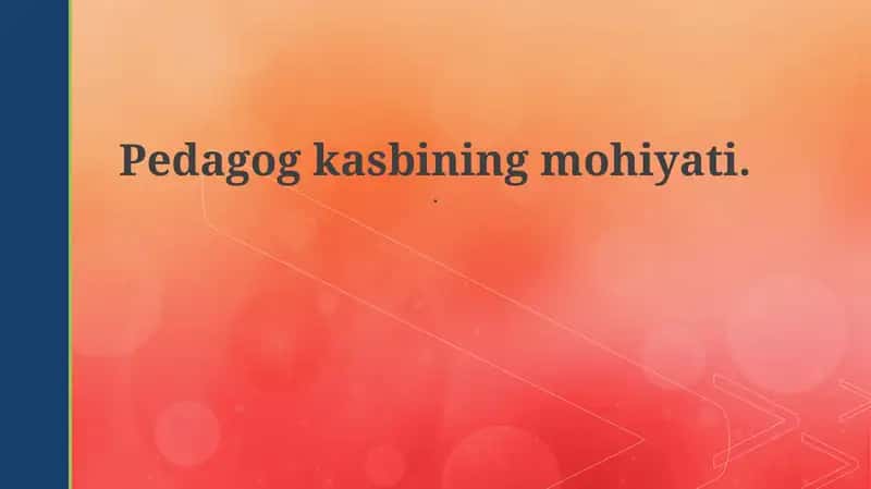 Pedagog kasbining mohiyati 1