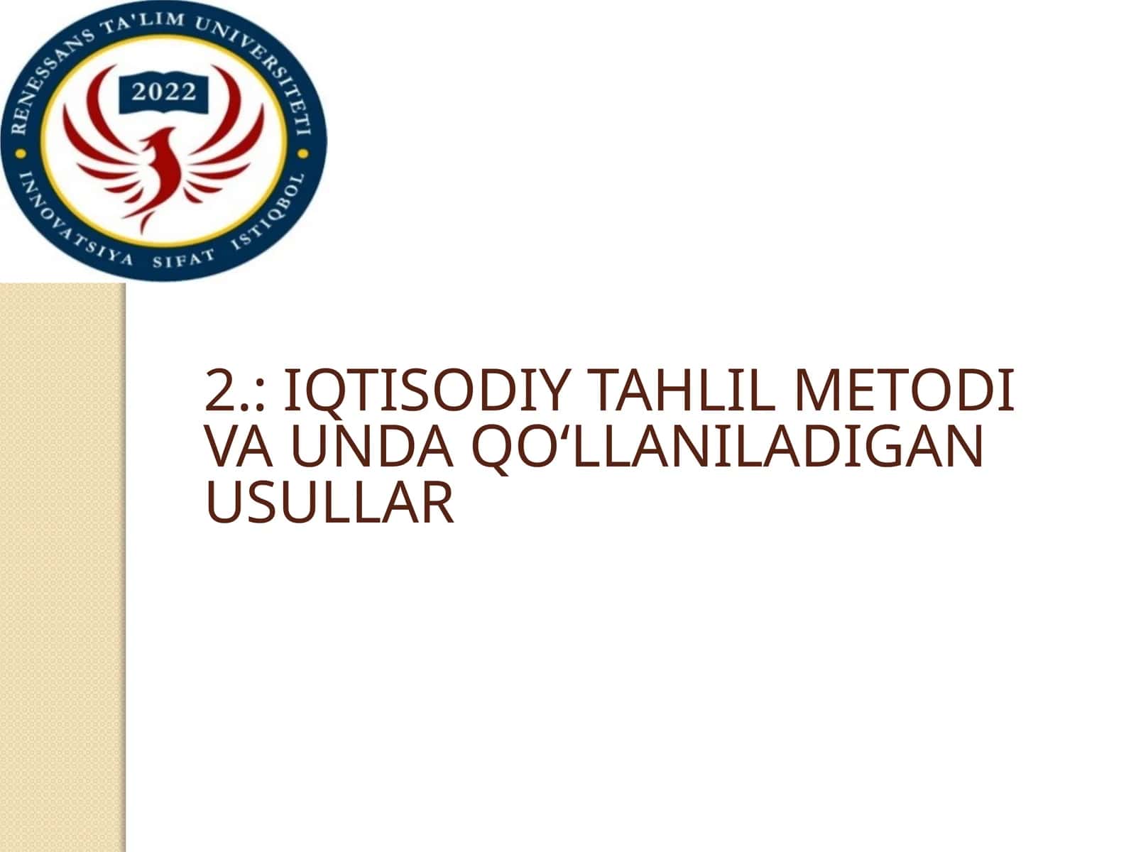IQTISODIY TAHLIL METODI VA UNDA QO‘LLANILADIGAN USULLAR 1