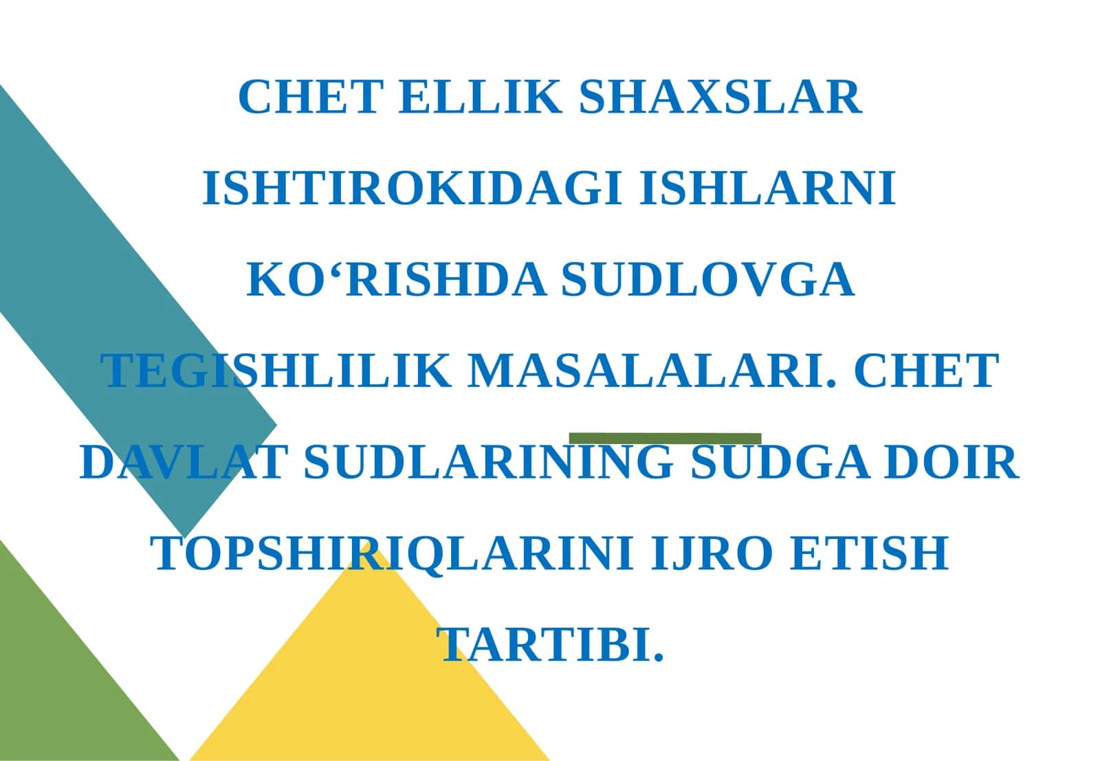 CHET ELLIK SHAXSLAR ISHTIROKIDAGI ISHLARNI KO‘RISHDA SUDLOVGA TEGISHLILIK MASALALARI. CHET DAVLAT SUDLARINING SUDGA DOIR TOPSHIRIQLARINI IJRO ETISH TARTIBI 1