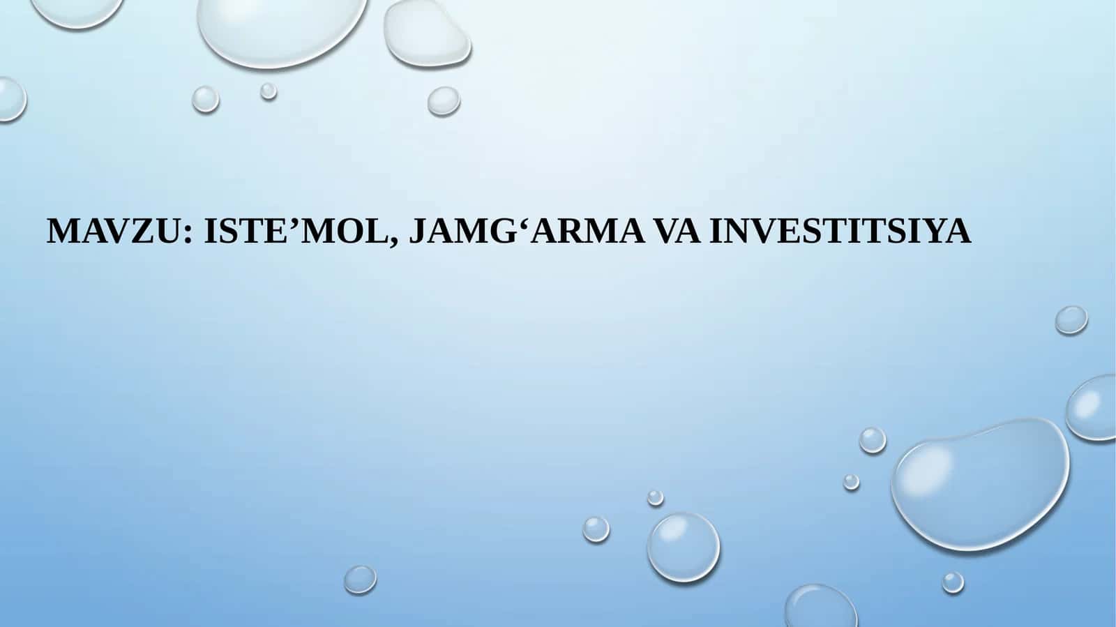 Iste’mol, jamg‘arma va investitsiya SLAYD 1