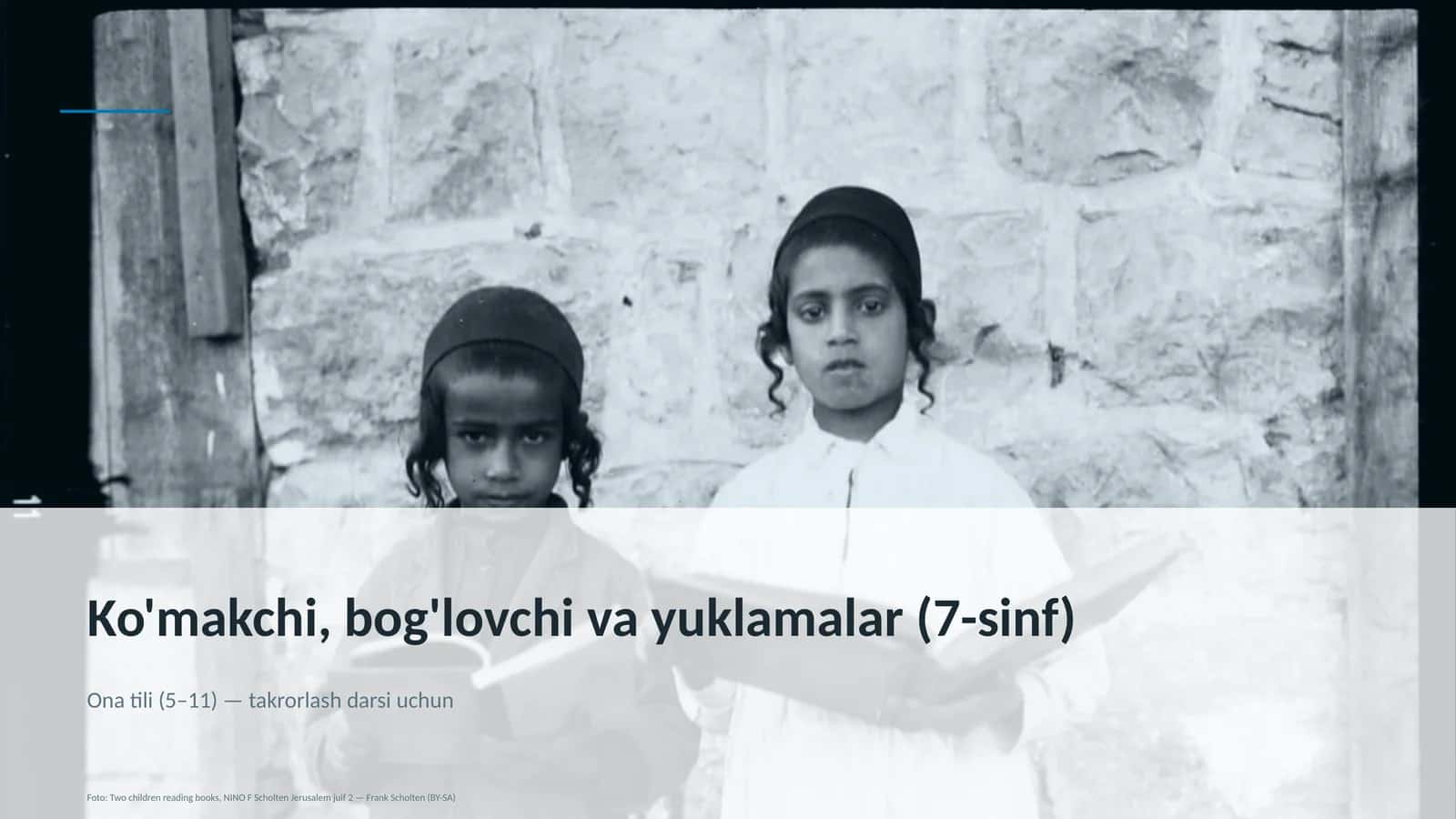Ko'makchi, bog'lovchi va yuklamalar (7-sinf) Ona tili (5– 11) 1