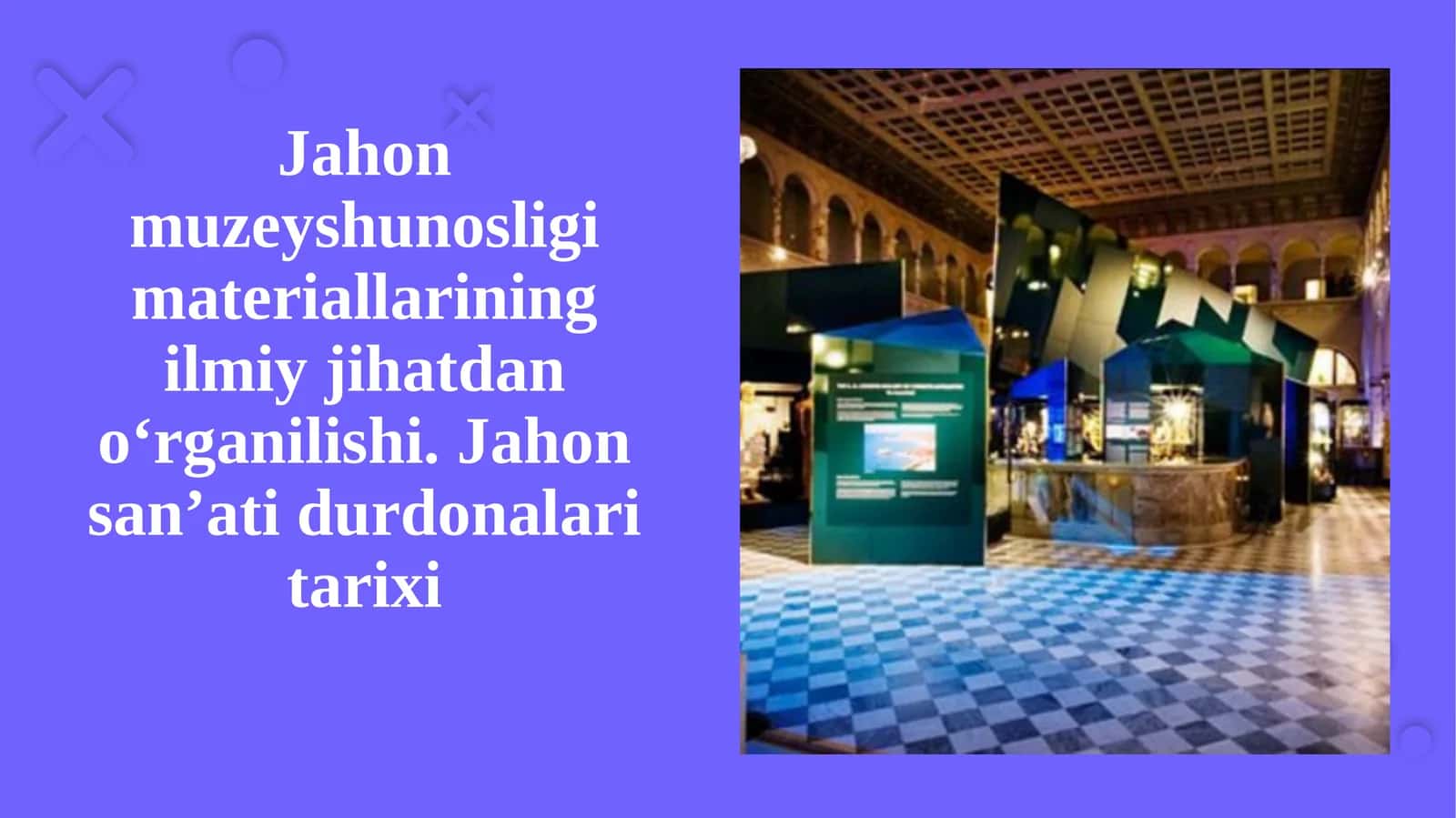 Jahon muzeyshunosligi materiallarining ilmiy jihatdan o‘rganilishi. 1