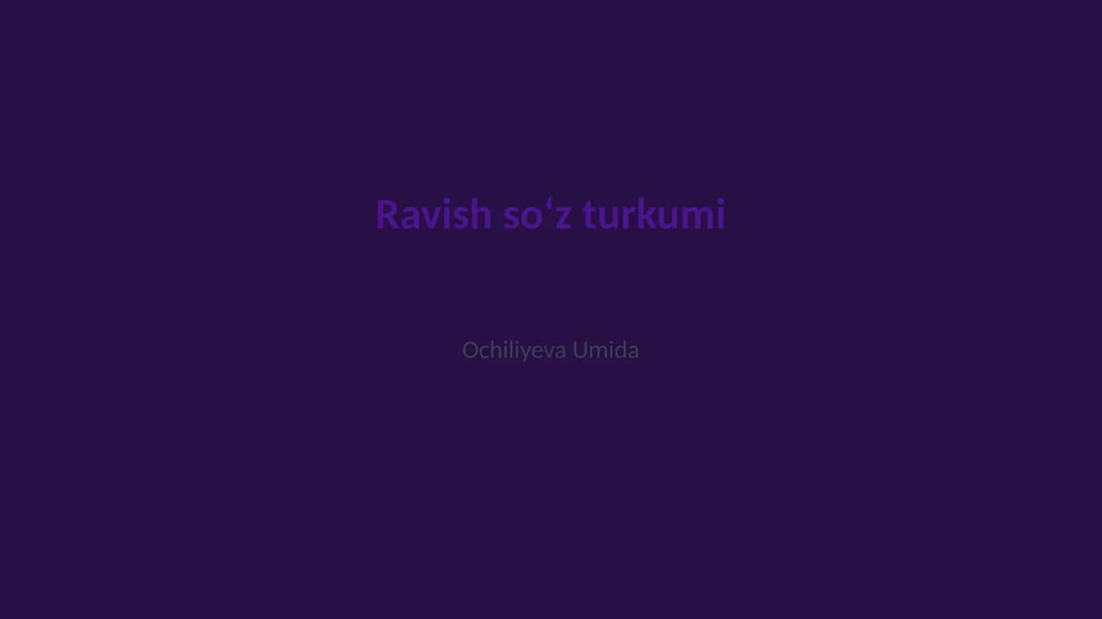 Ravish soʻz turkumi 1