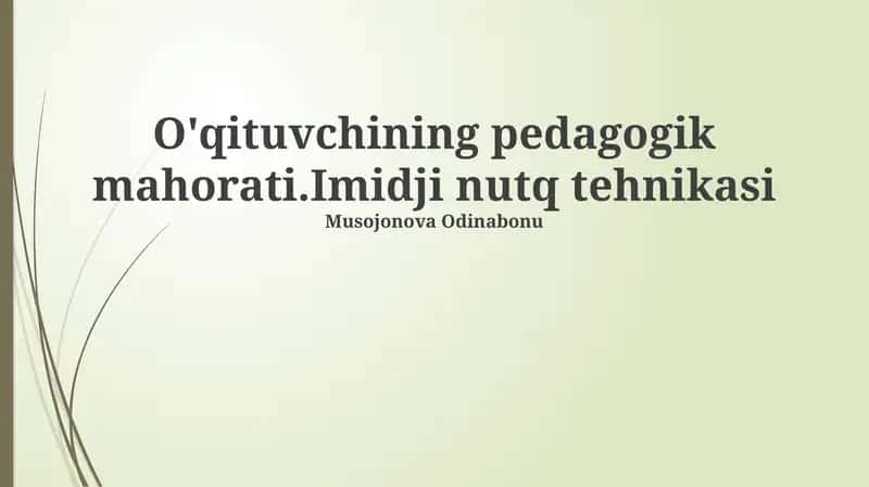 O'qituvchining pedagogik mahorati.Imidji nutq tehnikasi 1