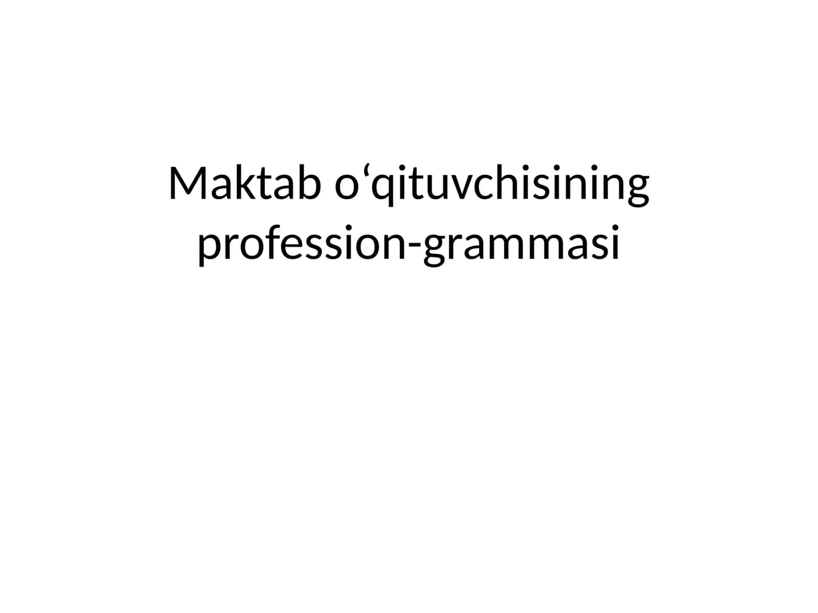Maktab o‘qituvchisining profession-grammasi 1