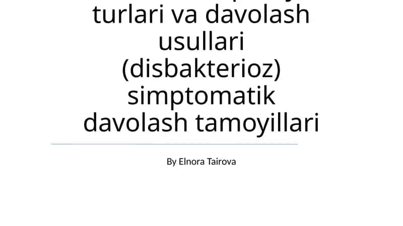 Meteorizm, qabziyat turlari va davolash usullari (disbakterioz) simptomatik davolash tamoyillari 1