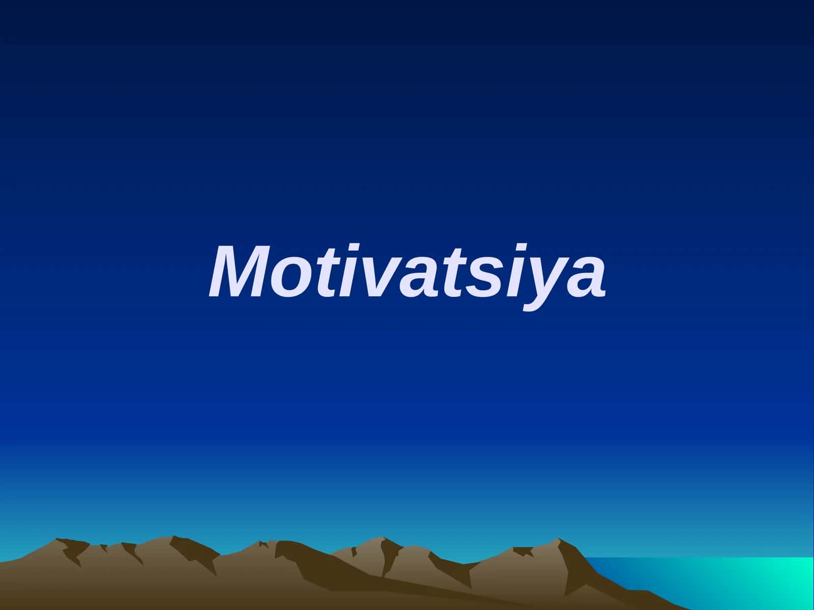Motivatsiya 1