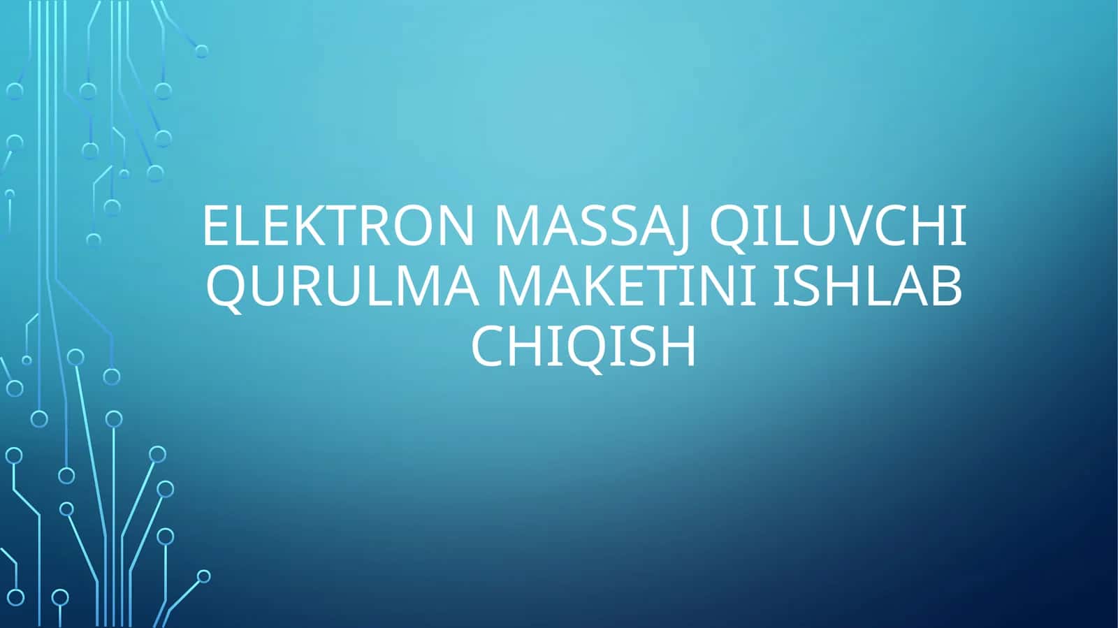 ELEKTRON MASSAJ QILUVCHI QURILMAMAKETINI ISHLAB CHIQISH 1