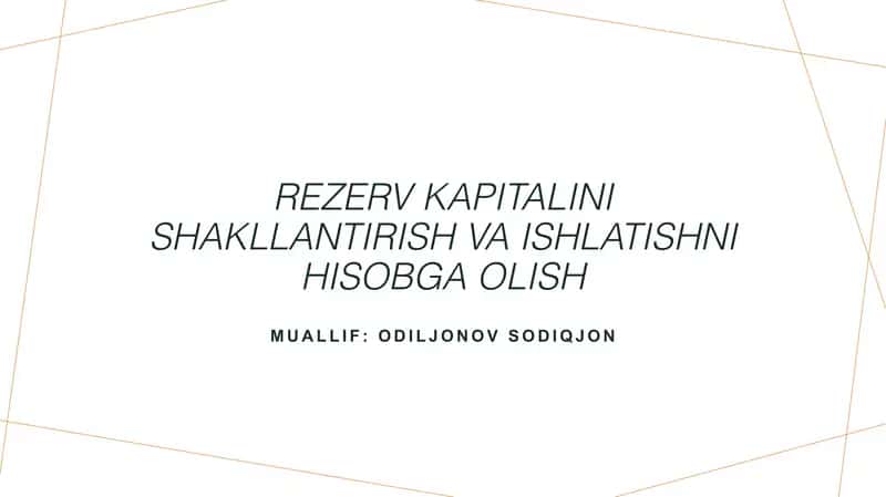 Rezerv kapitalini shakllantirish va ishlatishni hisobga olish 1