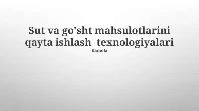 Sut va go'sht mahsulotlarini qayta ishlash texnologiyalari 1