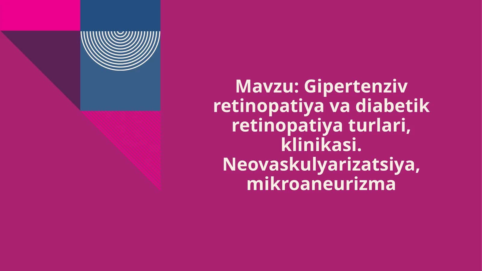 Gipertenziv retinopatiya: etiologiyasi, patogenezi, turlari va klinik belgilari 1
