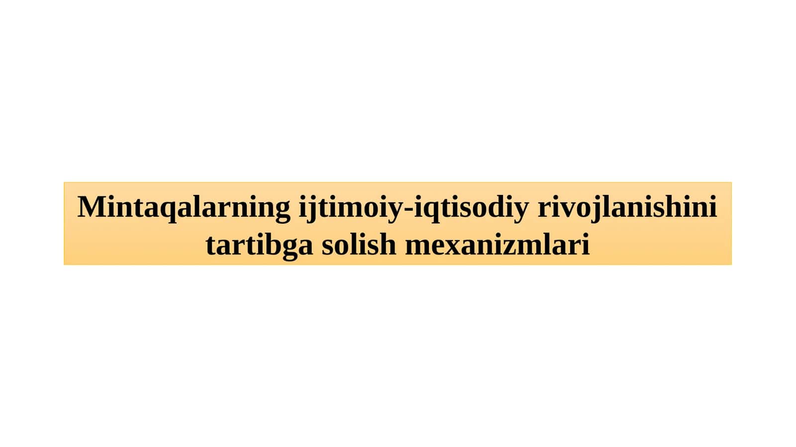 Mintaqalarning ijtimoiy-iqtisodiy rivojlanishini tartibga solish mexanizmlari 1