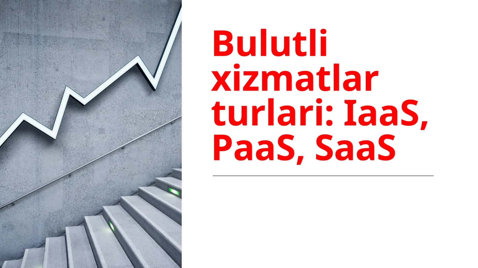 Bulutli xizmatlar turlari: IaaS, PaaS, SaaS 1