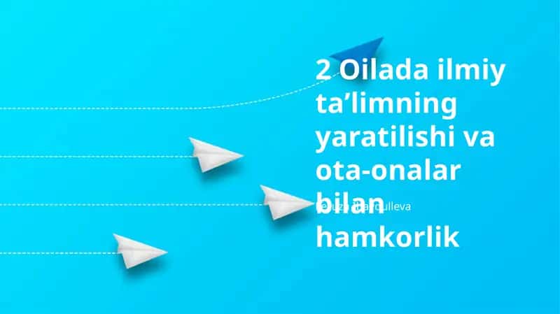 Oilada ilmiy taʼlimning yaratilishi va ota-onalar bilan hamkorlik 1