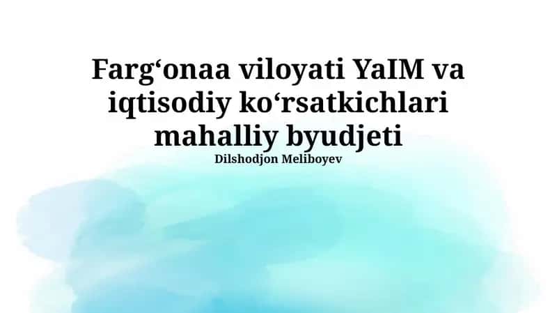 Fargʻonaa viloyati YaIM va iqtisodiy koʻrsatkichlari mahalliy byudjeti 1