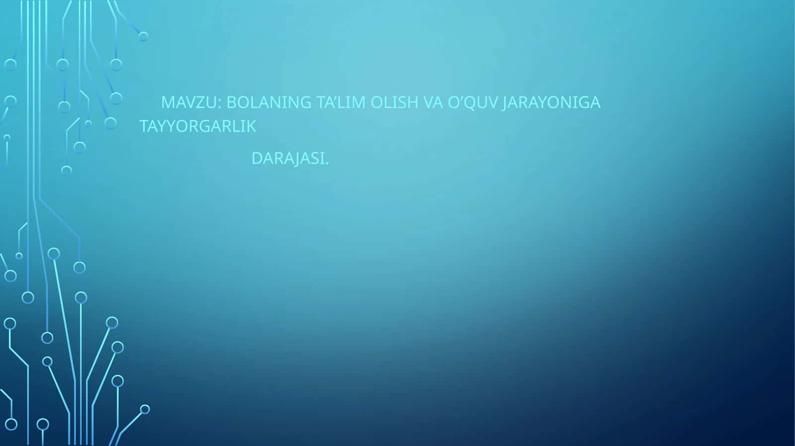 Bolaning ta’lim olish va o’quv jarayoniga tayyorgarlik Darajasi 1