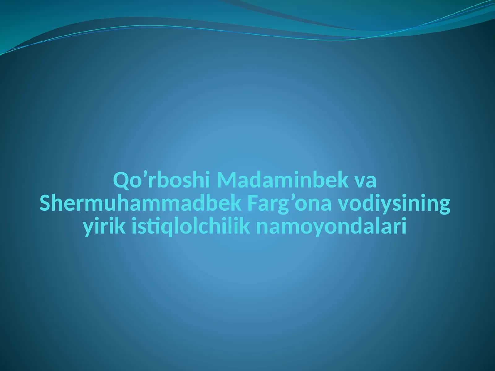 Qo’rboshi Madaminbek va Shermuhammadbek Farg’onavodiysining yirik istiqlolchilik namoyondalari 1