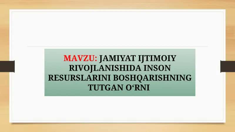 JAMIYAT IJTIMOIY RIVOJLANISHIDA INSON RESURSLARINI BOSHQARISHNING TUTGAN O‘RNI 1