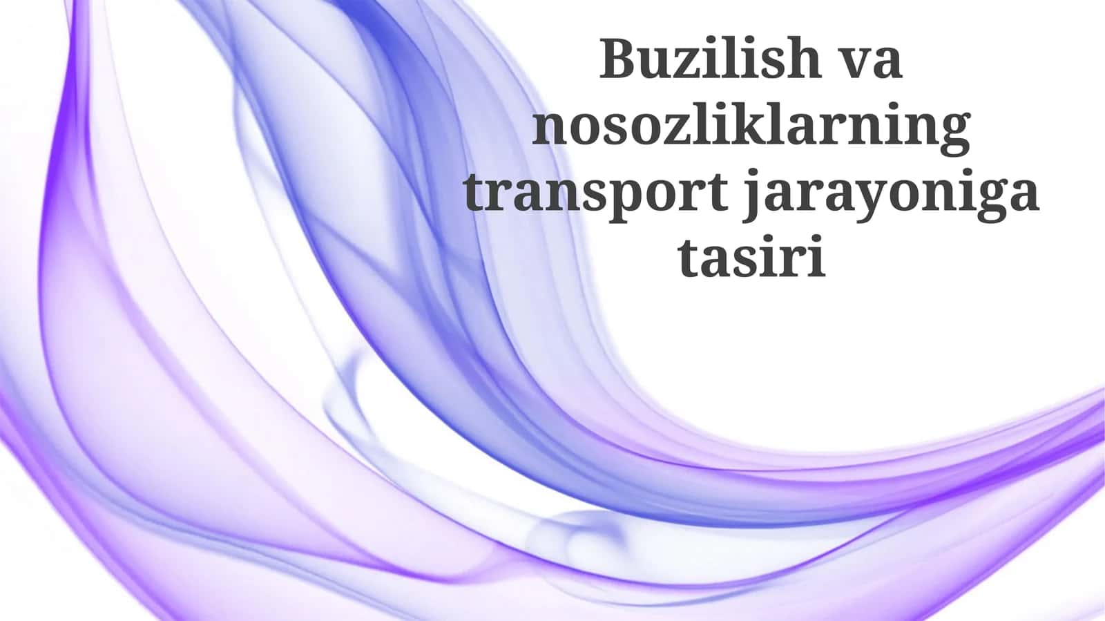 Buzilishvanosozliklarningtransportjarayonigatasiri 1