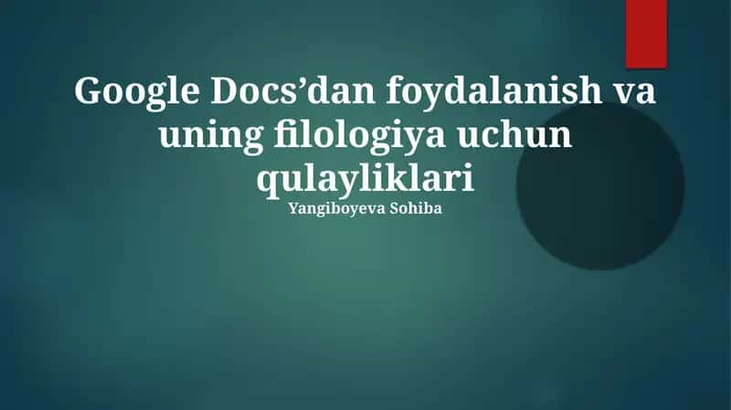 Google Docs’dan foydalanish va uning filologiya uchun qulayliklari 1