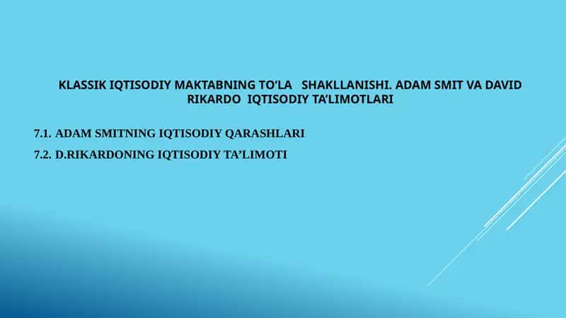 KLASSIK IQTISODIY MAKTABNING TO‘LA   SHAKLLANISHI. ADAM SMIT VA DAVID RIKARDO  IQTISODIY TA’LIMOTLARI 1