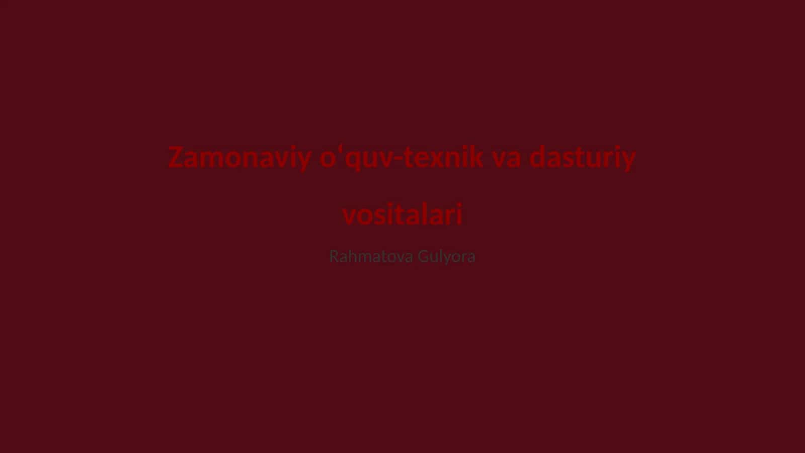 Zamonaviy oʻquv-texnik va dasturiy vositalari 1