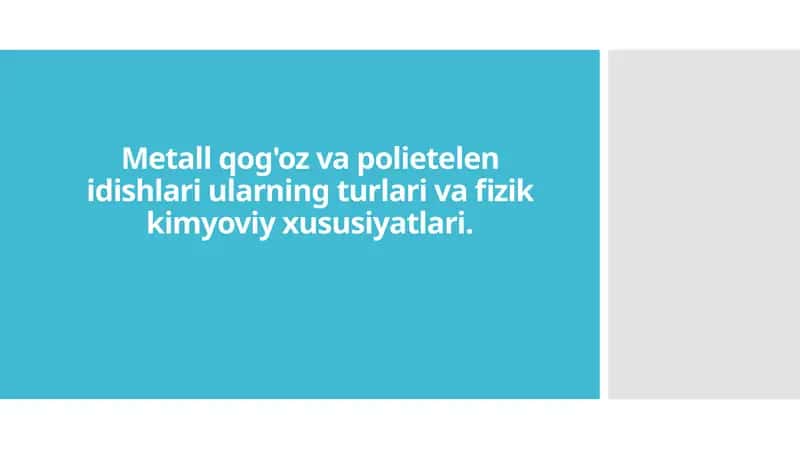 Metall qog'oz va polietelen idishlari ularning turlari va fizik kimyoviy xususiyatlari. 1