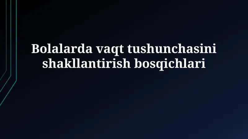 Bolalarda vaqt tushunchasinishakllantirishbosqichlari 1