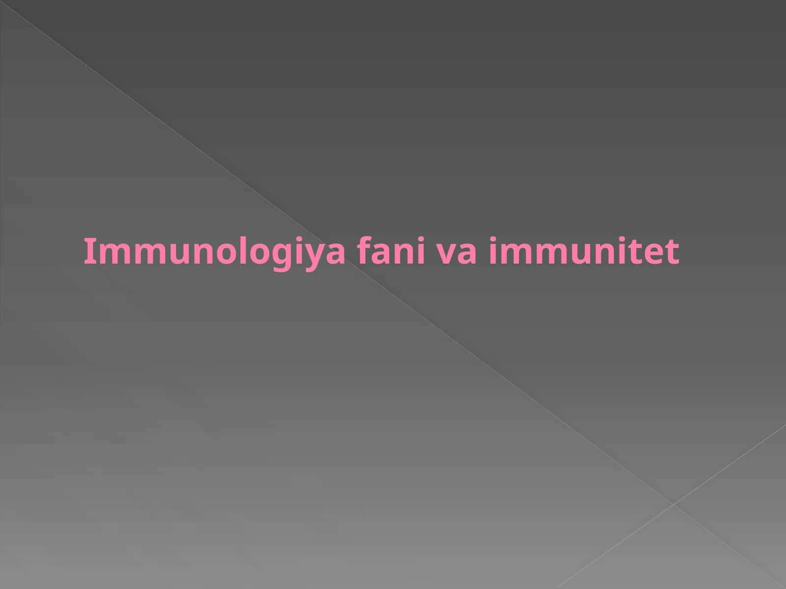 Immunologiya fani va immunitet 1
