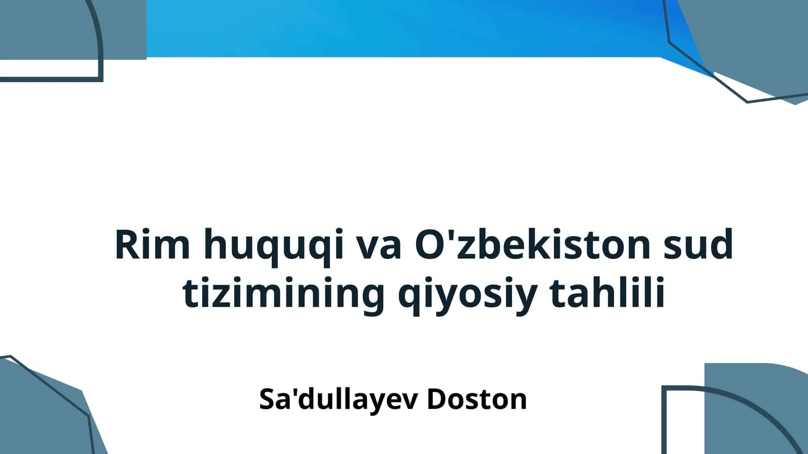 Rim huquqi va O'zbekiston sud tizimining qiyosiy tahlili 1