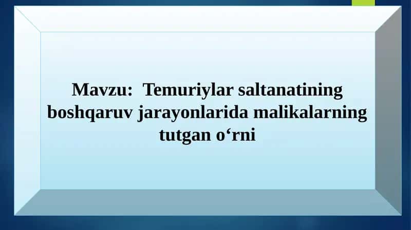 Temuriylarsaltanatining boshqaruv jarayonlarida malikalarning tutgan o‘rni 1