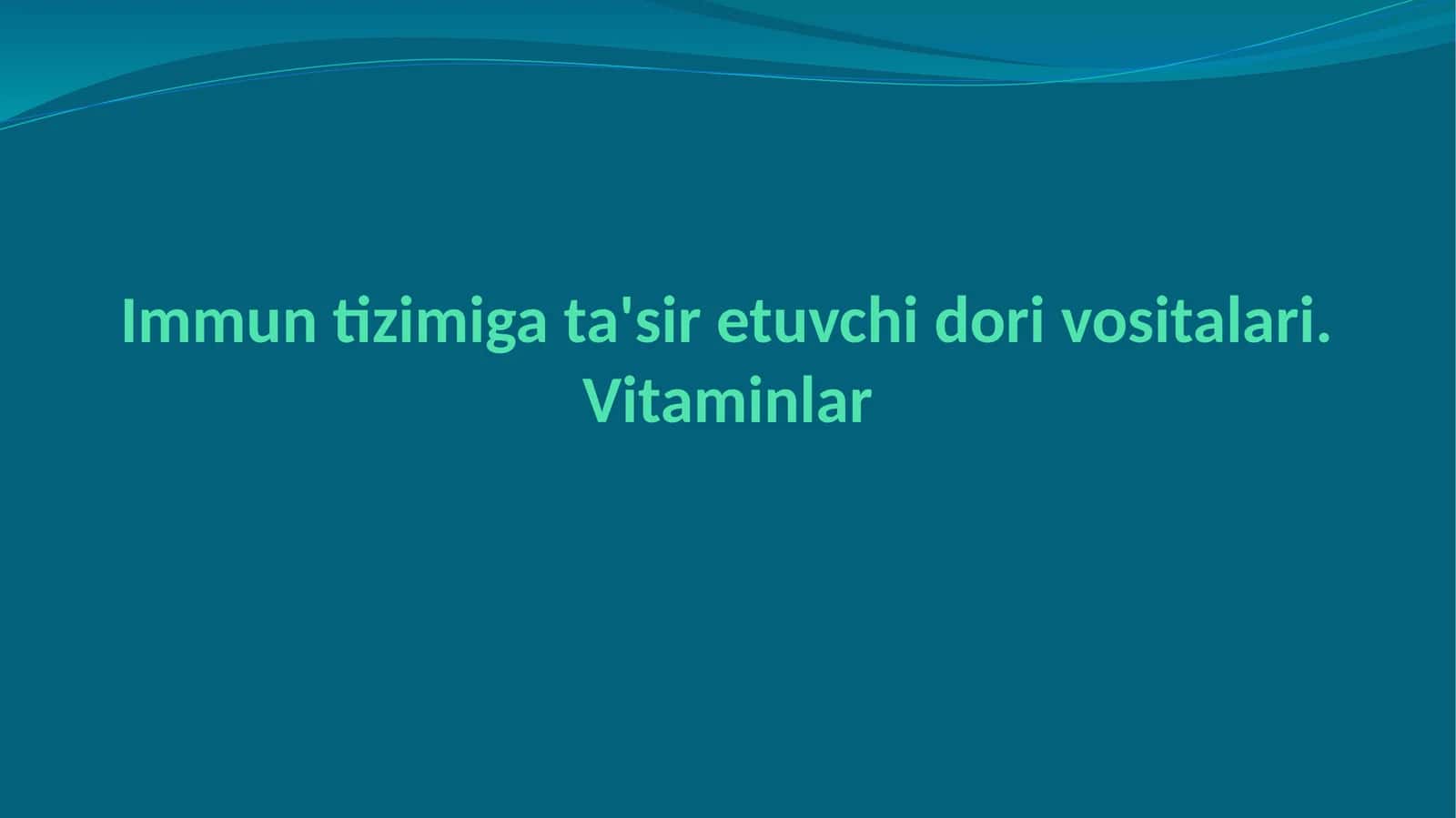 Immun tizimiga ta'sir etuvchi dori vositalari va vitaminlar 1