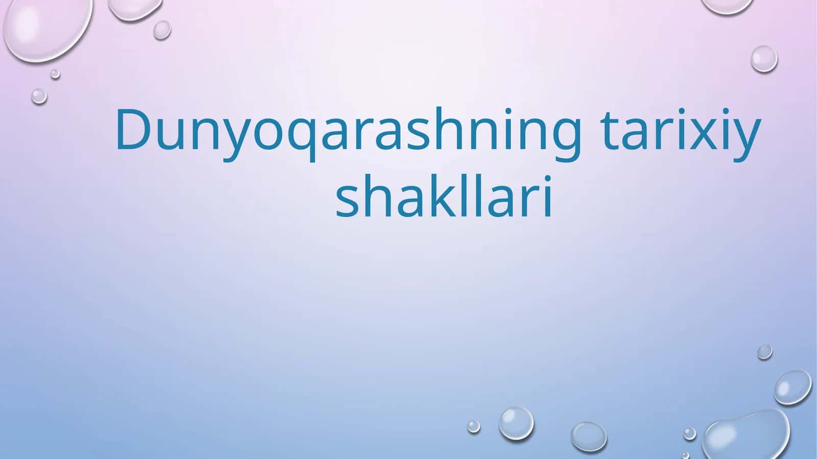 Dunyoqarashning tarixiy shakllari 1