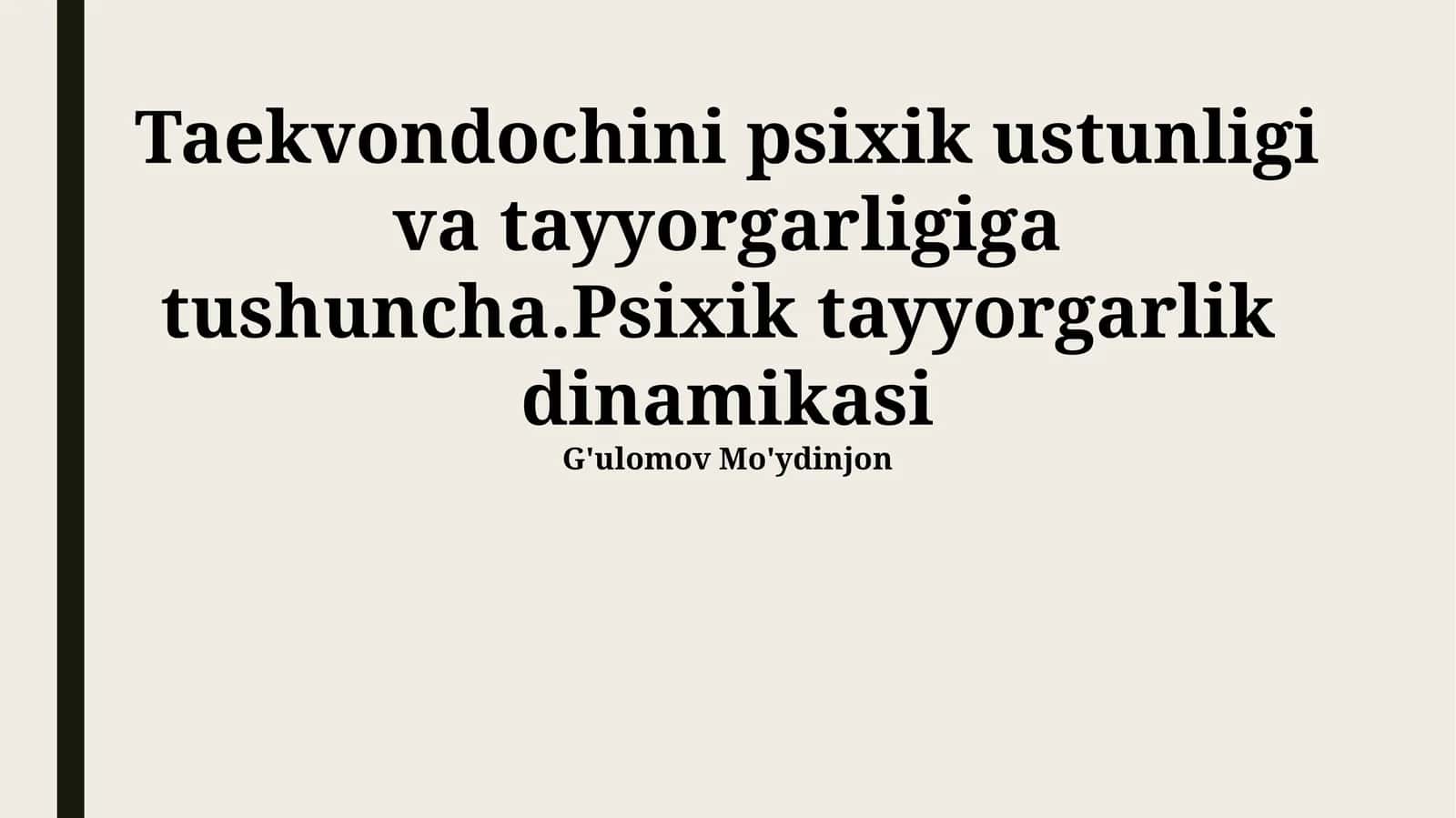 Taekvondochini psixik ustunligi va tayyorgarligiga tushuncha.Psixik tayyorgarlik dinamikasi 1