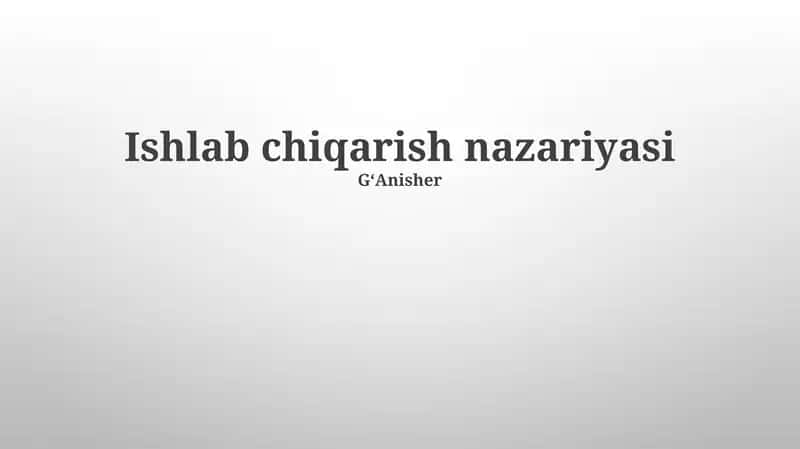 Ishlab chiqarish nazariyasi 1