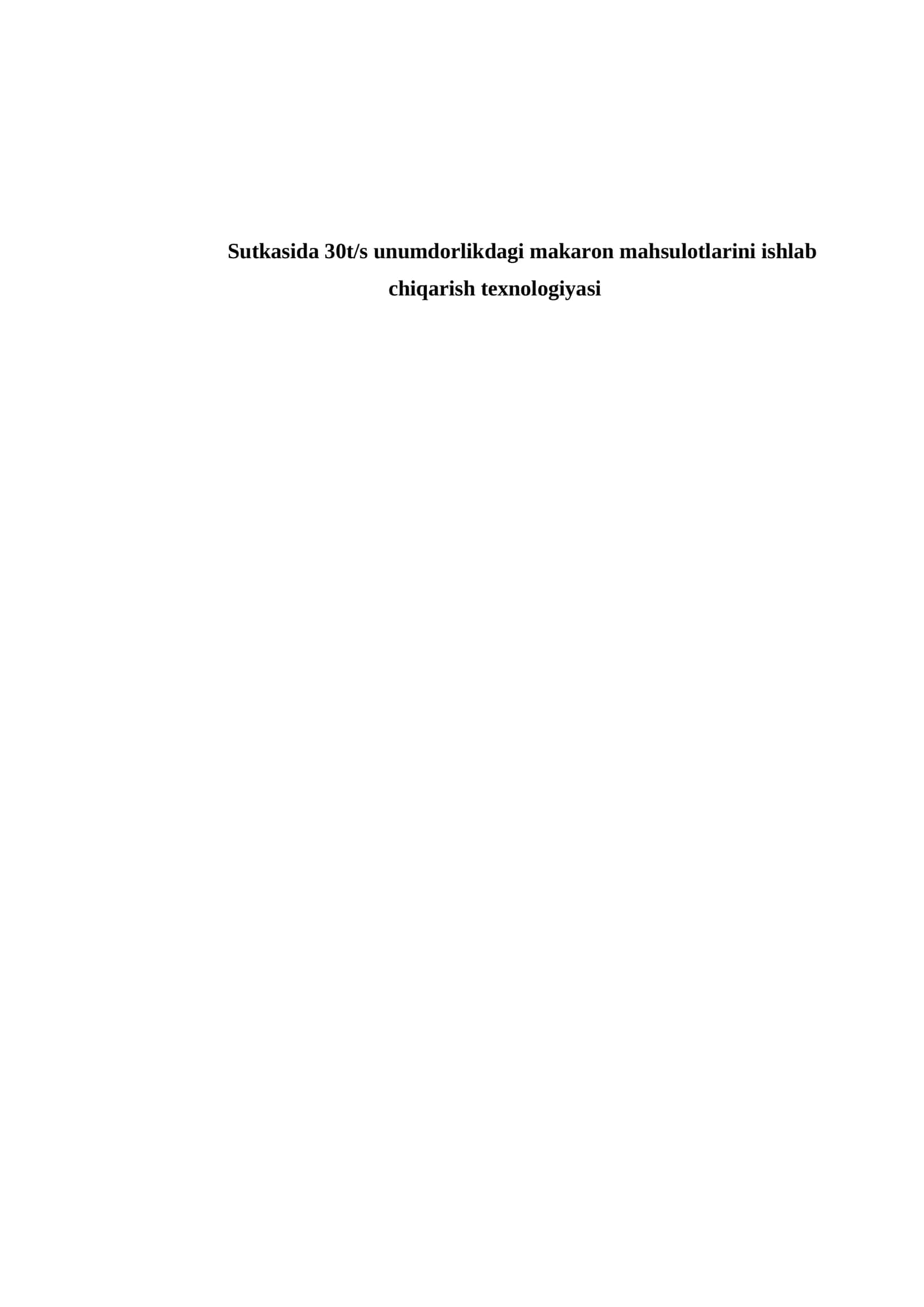 Sutkasida 30t/s unumdorlikdagi makaron mahsulotlarini ishlab chiqarish texnologiyasi 1