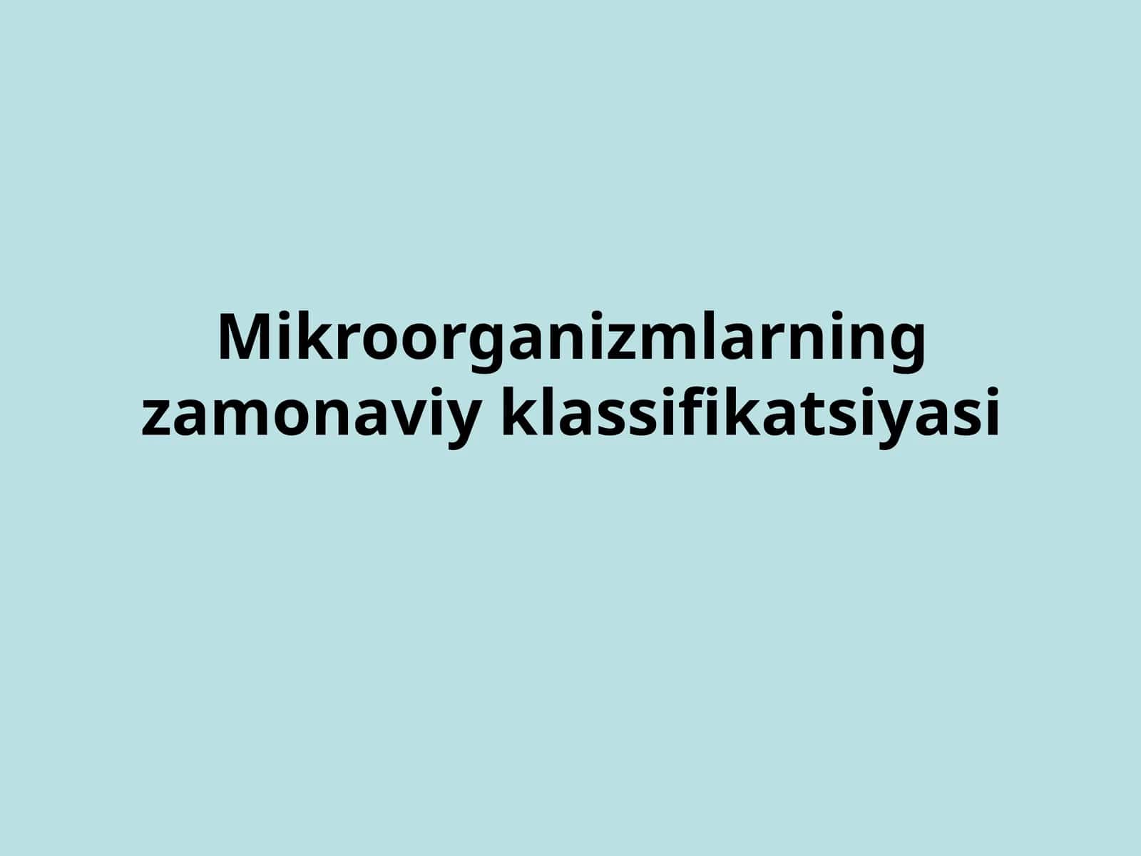 Mikroorganizmlarning zamonaviy klassifikatsiyasi 1