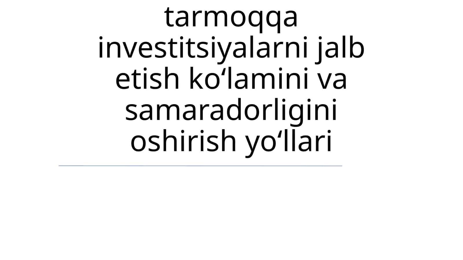 Investitsiyalardan foydalanish samaradorligini tavsiflovchi ko‘rsatkichlar, tarmoqqa investitsiyalarni jalb etish ko‘lamini va samaradorligini oshirish yo‘llari 1