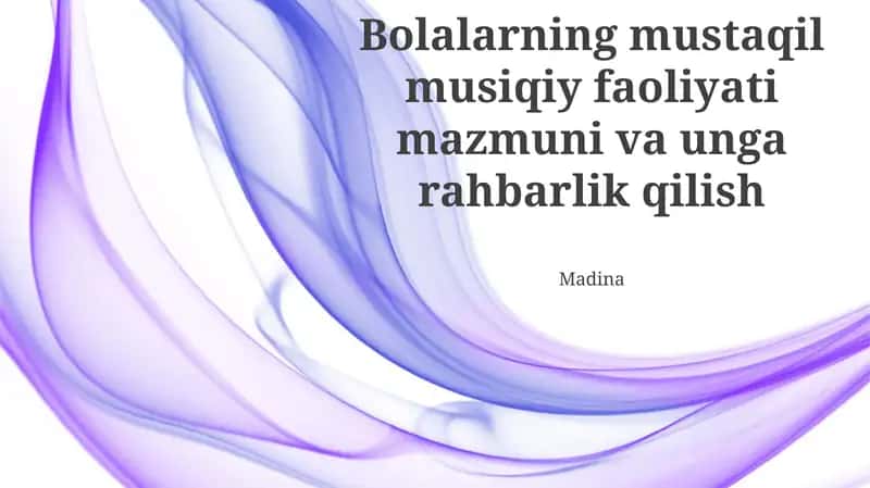 Bolalarning mustaqil musiqiy faoliyati mazmuni va unga rahbarlik qilish 1