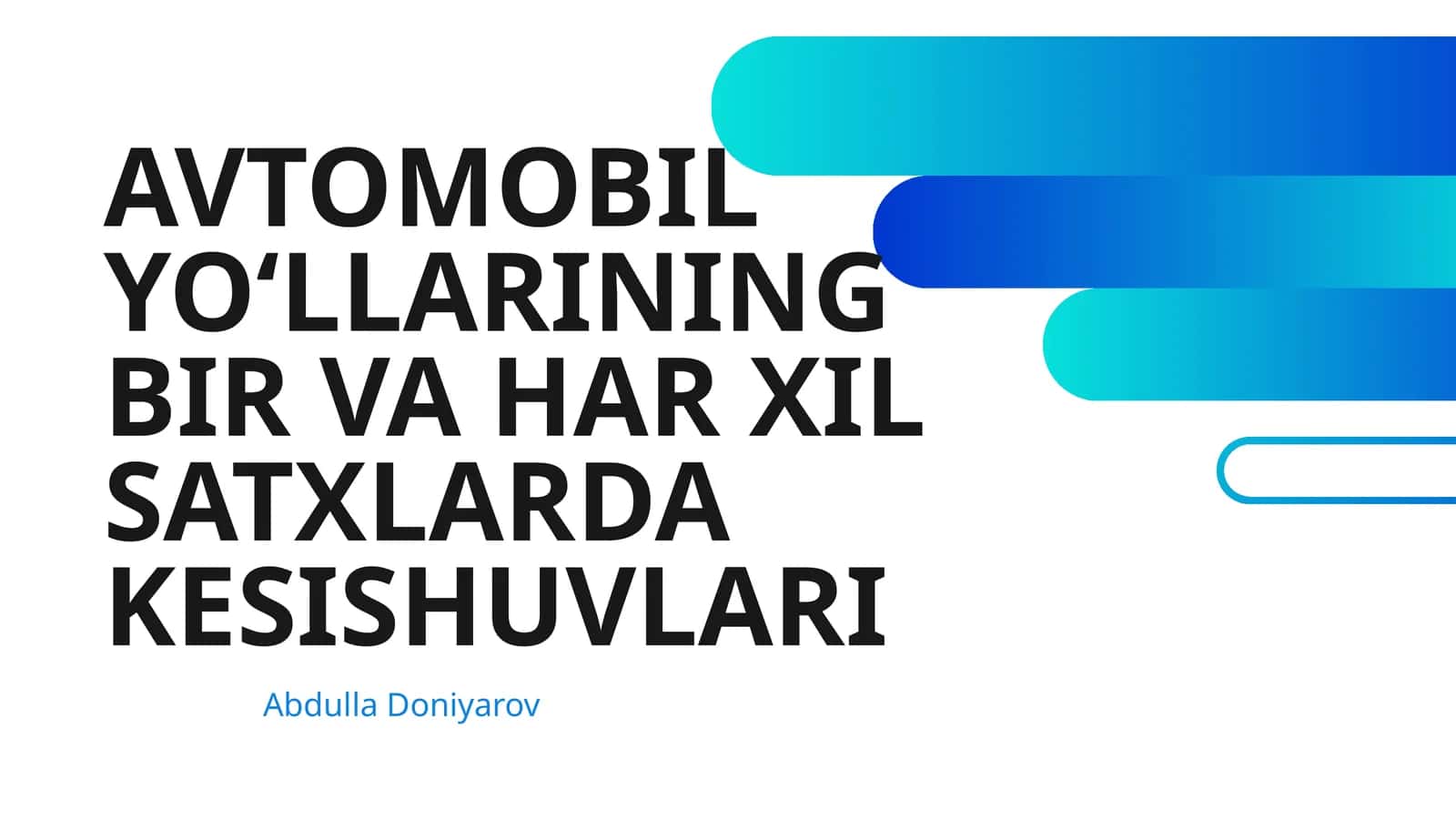AVTOMOBIL YO‘LLARINING BIR VA HAR XIL SATXLARDA KESISHUVLARI 1