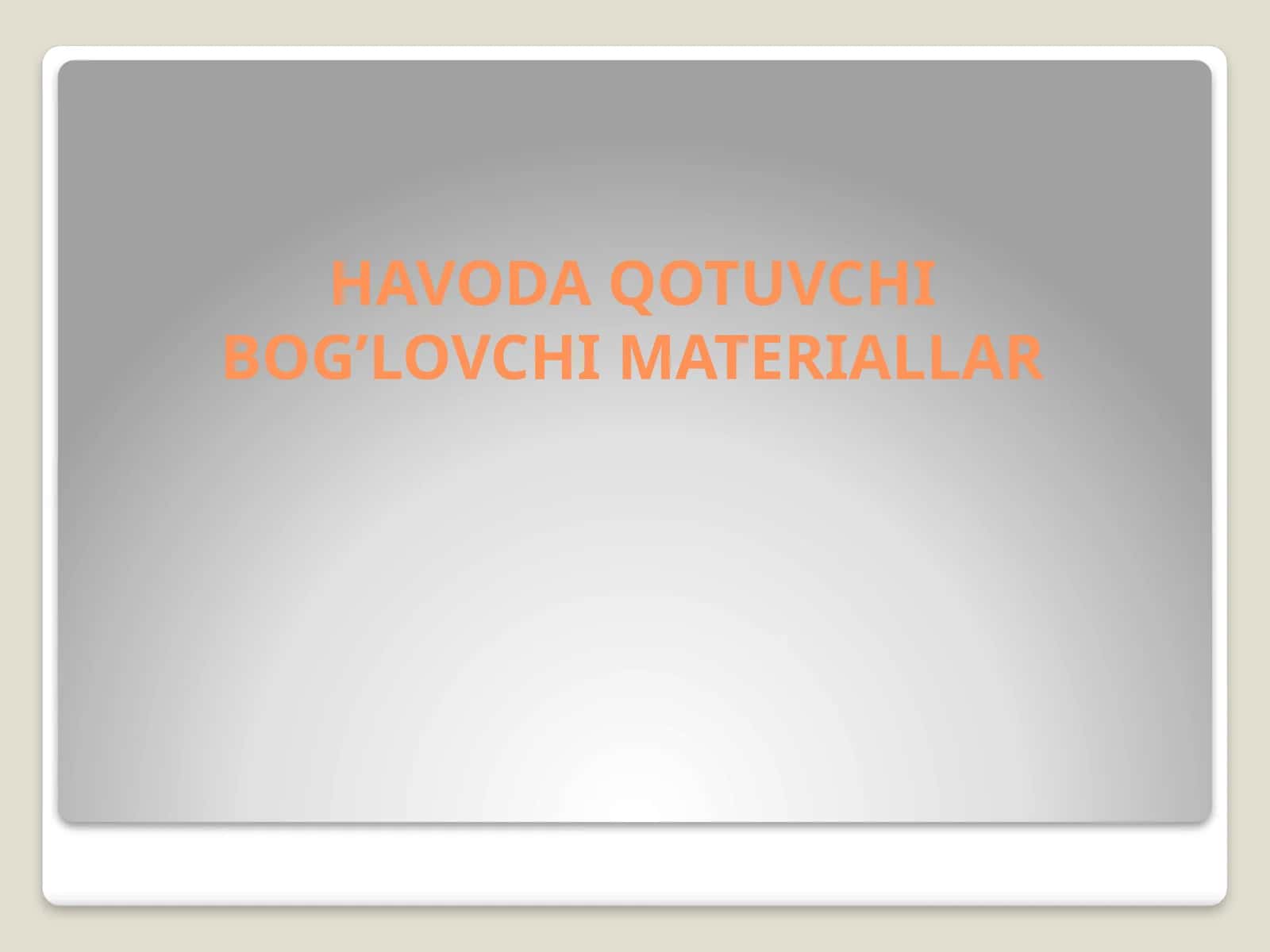 HAVODA QOTUVCHI BOG’LOVCHI MATERIALLAR 1