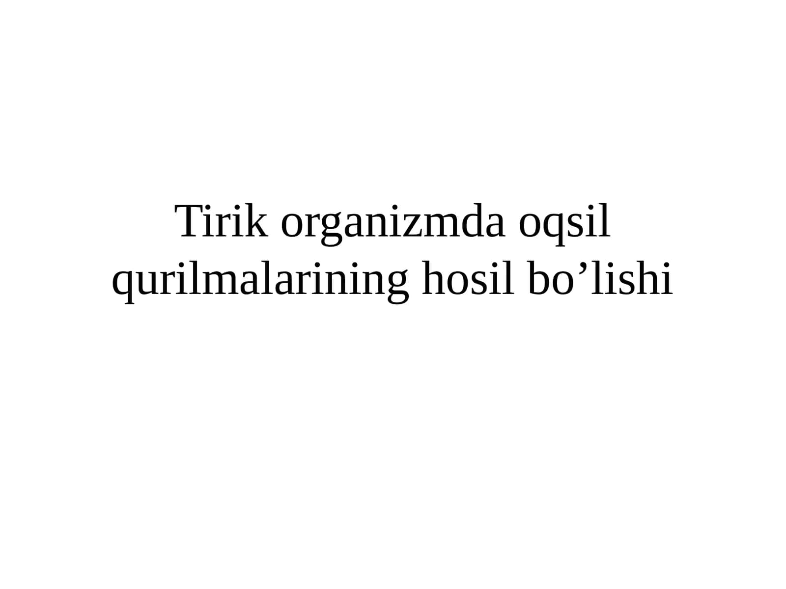 Tirikorganizmdaoqsilqurilmalarininghosilbo’lishi 1