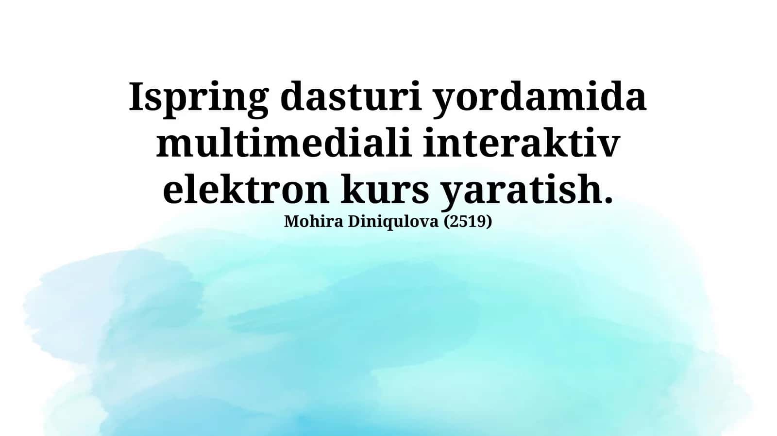iSpring dasturi yordamida multimediali interaktiv elektron kurs yaratish 1