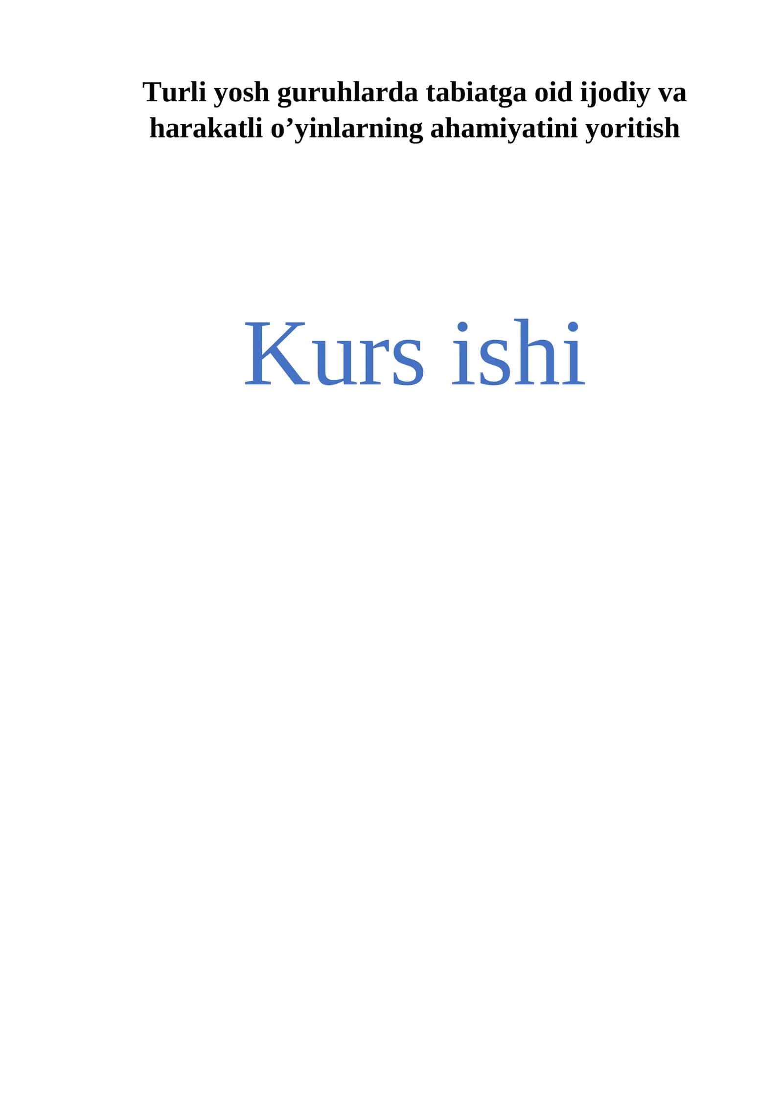 Turli yosh guruhlarda tabiatga oid ijodiy va harakatli o’yinlarning ahamiyatini yoritish 1